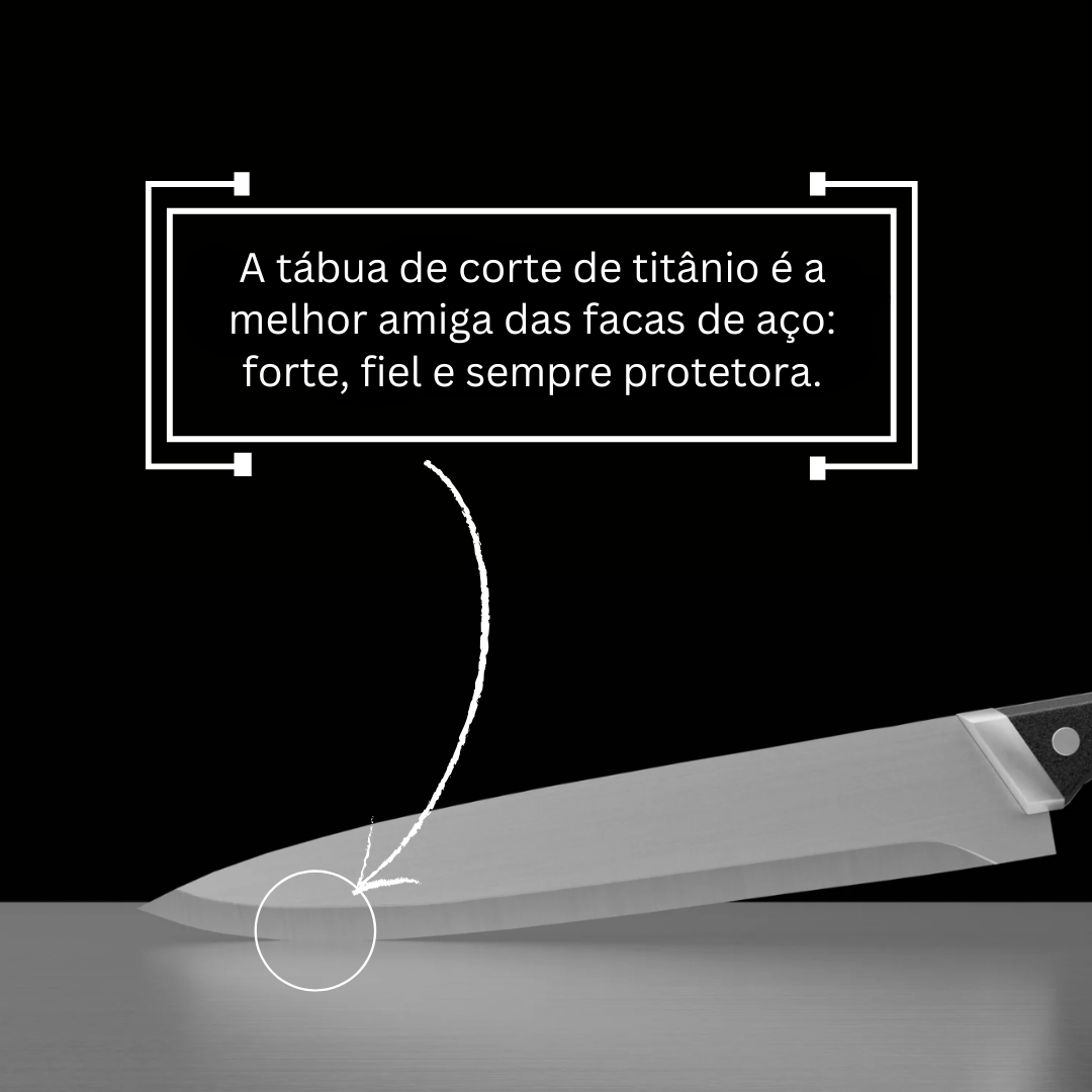 Titânio Puro™ - Tábua de corte em Titânio